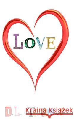 Love D. L. Teamor 9781973776796 Createspace Independent Publishing Platform - książka