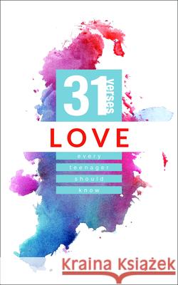 Love: 31 Verses Every Teenager Should Know Iron Stream Media 9781563092756 Iron Stream Books - książka