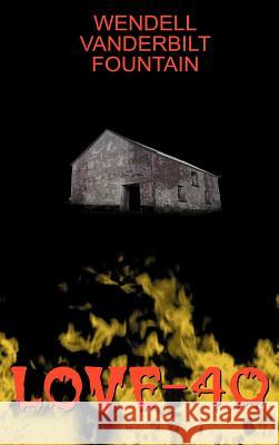 Love-40 Wendell Vanderbilt Fountain 9780759614543 Authorhouse - książka