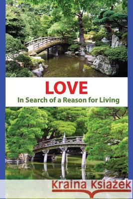 Love - In Search of a Reason for Living Paul Snyder Paul Snyder 9780965523745 Compact Library Publishers, Incorporated - książka