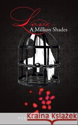 Love- A Million Shades Nishka Dhawan 9781482816396 Partridge Publishing (Authorsolutions) - książka