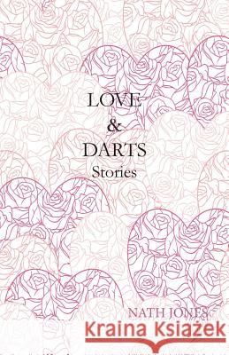 Love & Darts: Stories Nath Jones Lucille Fridley Gin y. Havard 9781937316143 Life List Press - książka