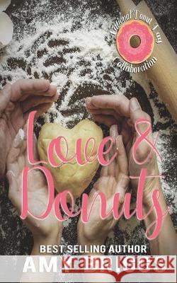 Love & Donuts Amy Briggs 9781721186433 Createspace Independent Publishing Platform - książka