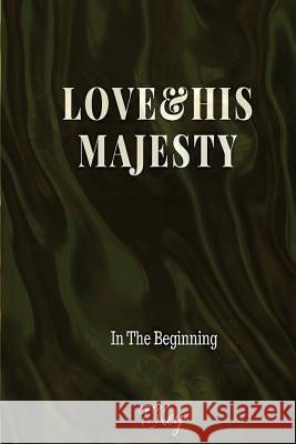 Love & His Majesty T. Key 9781548479022 Createspace Independent Publishing Platform - książka