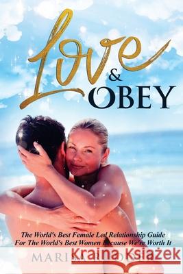 Love & Obey: The World's Best Female Led Relationship Guide MS Marisa Rudder 9780999180464 Randall Caruso - książka