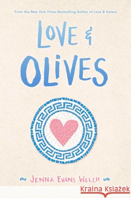 Love & Olives Jenna Evans Welch 9781534448834 Simon & Schuster Books for Young Readers - książka