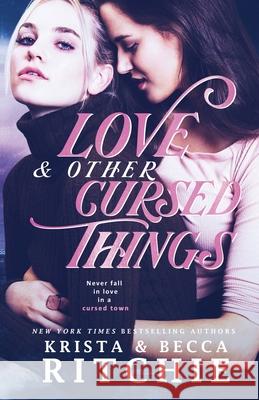 Love & Other Cursed Things Krista Ritchie Becca Ritchie 9781950165353 K.B. Ritchie LLC - książka