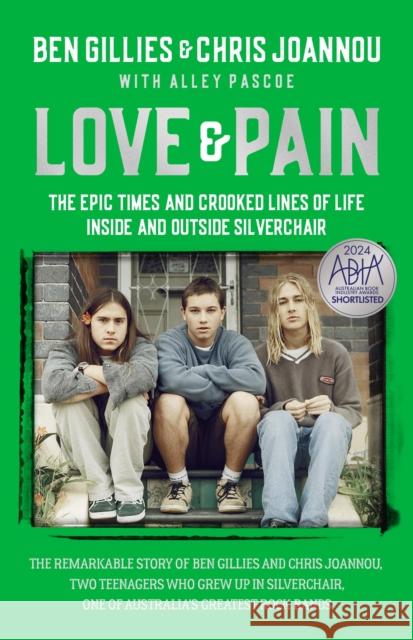 Love & Pain: The epic times and crooked lines of life inside and outside Silverchair Chris Joannou 9780733652677 Hachette Australia - książka