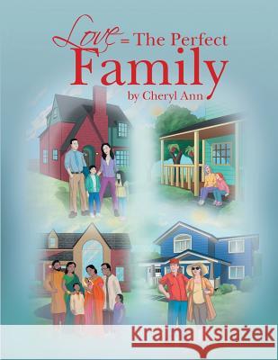 Love = the Perfect Family Cheryl Ann 9781452591056 Balboa Press - książka