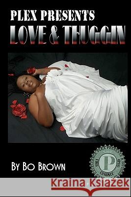 Love & Thuggin' Bo Brown A. Pless 9780982501863 Badland Publishing, LLC - książka
