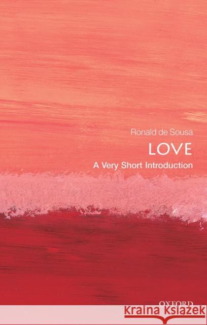 Love: A Very Short Introduction Ronald (Professor Emeritus of Philosophy, University of Toronto) de Sousa 9780199663842 Oxford University Press - książka