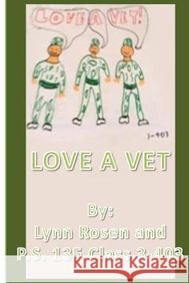 Love A Vet P. S. 135 3-403 Lynn Rosen 9781507781067 Createspace Independent Publishing Platform - książka