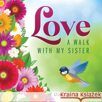 Love: A Walk with My Sister Carolyn Bryant 9781977243164 Outskirts Press - książka