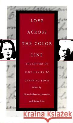 Love Across the Color Line Helen Lefkowitz Horowitz Kathy Peiss 9781558490246 University of Massachusetts Press - książka