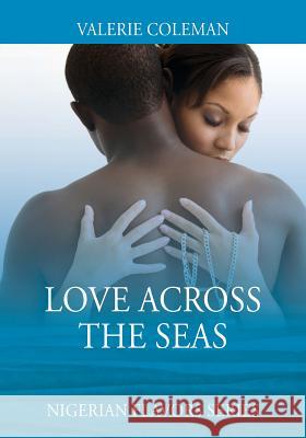 Love Across the Seas: Nigerian Flavors Series Valerie Coleman 9781478773313 Outskirts Press - książka