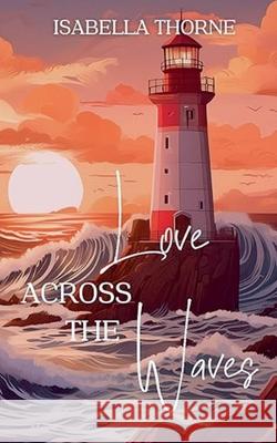 Love Across the Waves Isabella Thorne 9798227804419 Dark Desires Press - książka