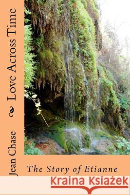 Love Across Time Jean Chase 9781451542424 Createspace - książka