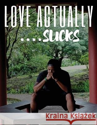 Love Actually....SUCKS Simpson Jr, Karl Anthony 9781544259994 Createspace Independent Publishing Platform - książka