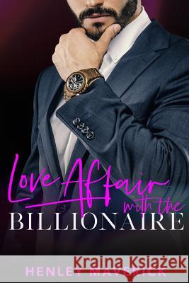 Love Affair with the Billionaire Henley Maverick 9781790322206 Independently Published - książka