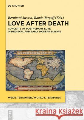 Love After Death: Concepts of Posthumous Love in Medieval and Early Modern Europe Jussen, Bernhard 9783050062723 De Gruyter (A) - książka