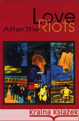 Love After the Riots Juan Felipe Herrera 9781880684283 Curbstone Press - książka