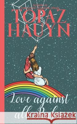 Love Against all Rules: A Romance Short Story in Space Hauyn, Topaz 9798743102556 Independently published - książka