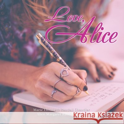 Love, Alice Marie Elizabeth Randal 9781663203663 iUniverse - książka