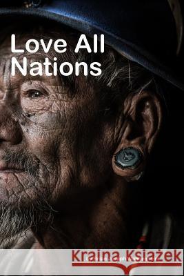 Love All Nations: respectful cultural photography Wangenheim, Brian Joseph 9781090967206 Independently Published - książka