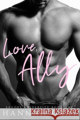 Love, Ally: A Second Chance Romance Hannah Gray 9798539306656 Independently Published - książka