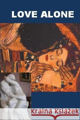 Love Alone Mary Frances Baugh 9781300049142 Lulu.com - książka