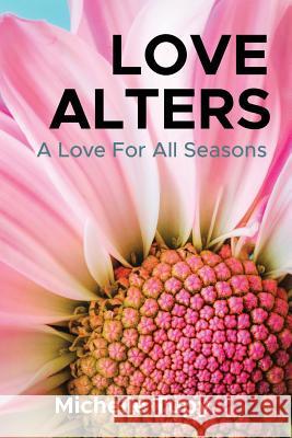 Love Alters: A Love For All Seasons Crosbie, Maree 9781721189274 Createspace Independent Publishing Platform - książka