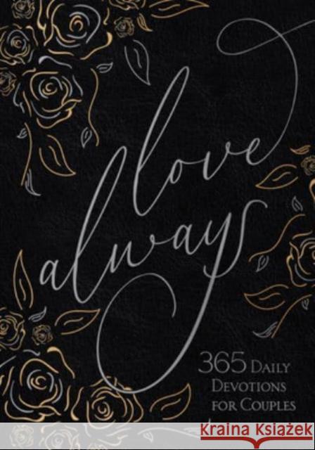 Love Always: 365 Daily Devotions for Couples Broadstreet Publishing Group LLC 9781424565719 BroadStreet Publishing - książka