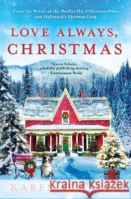 Love Always, Christmas: A feel-good Christmas romance from writer of Netflix's A Christmas Prince Karen Schaler 9781734766189 Hawktale Publishing - książka