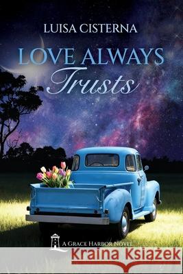 Love Always Trusts Luisa Cisterna 9781069834706 Independent - książka