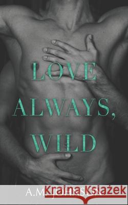 Love Always, Wild A M Johnson 9781732084261 Amanda Johnson - książka