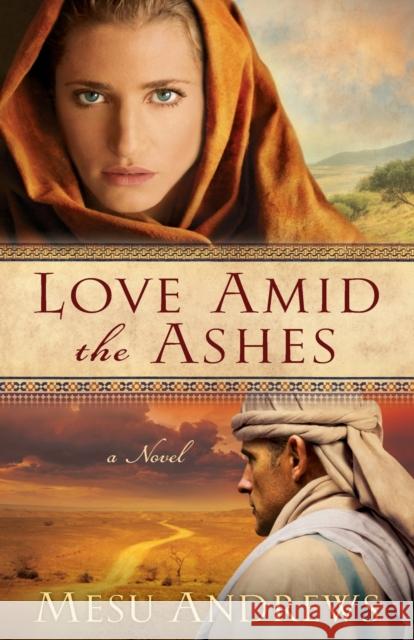 Love Amid the Ashes Andrews, Mesu 9780800734077 Fleming H. Revell Company - książka