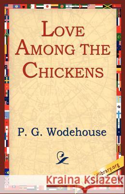 Love Among the Chickens P. G. Wodehouse 9781595403414 1st World Library - książka
