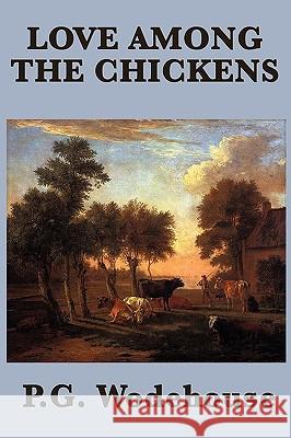 Love Among the Chickens P. G. Wodehouse 9781604597851 Smk Books - książka