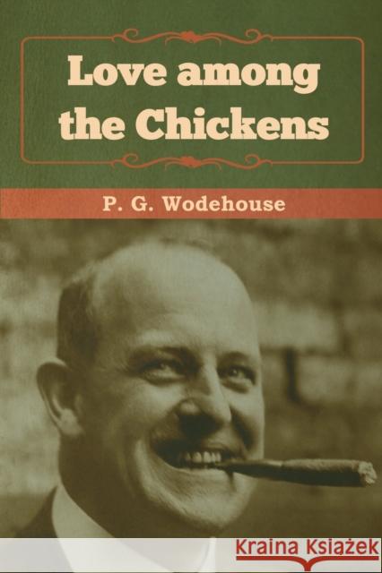 Love among the Chickens P. G. Wodehouse 9781618956545 Bibliotech Press - książka