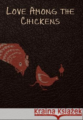 Love Among the Chickens P G Wodehouse 9781644394342 Indoeuropeanpublishing.com - książka