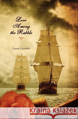 Love Among the Rabble Lauren LaViolette 9781475078718 Createspace - książka