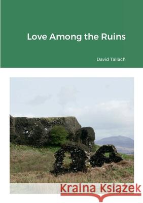 Love Among the Ruins David Tallach 9781471719936 Lulu.com - książka