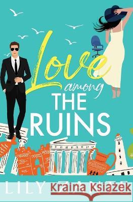 Love Among the Ruins Lily Zante   9781914467578 Silver Rae Press - książka