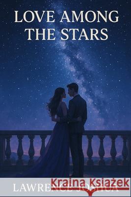 Love Among the Stars Lawrence Joshua 9780586674970 Grand Studio - książka