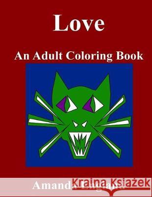 Love: An Adult Coloring Book Amanda England 9781519457196 Createspace - książka