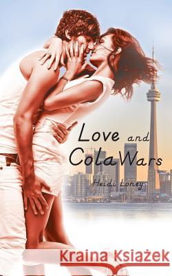 Love and Cola Wars Heidi Loney 9781497417489 Createspace - książka