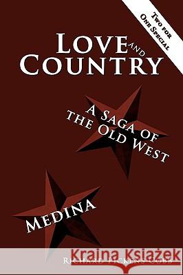 Love and Country: A Saga of the Old West Medina Pickens Cobb, Richard 9781438994109 Authorhouse - książka