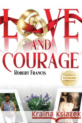 Love and Courage Robert Francis 9781956017458 Workbook Press - książka