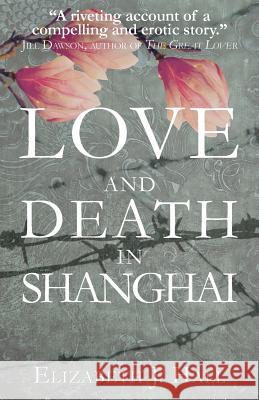 Love and Death in Shanghai Elizabeth J. Hall 9781999784270 Elizabeth J Hall - książka