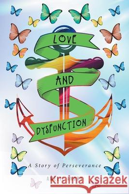 Love and Dysfunction: A Story of Perseverance Amelie Andry 9798889822851 Fulton Books - książka